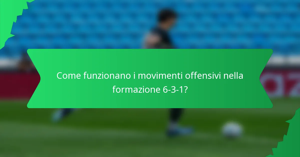 Come funzionano i movimenti offensivi nella formazione 6-3-1?