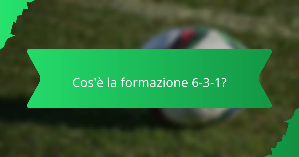 Cos'è la formazione 6-3-1?